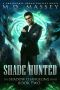 [Shadow Changeling 02] • Shade Hunted